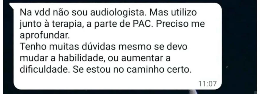 Print de WhatsApp de uma aluna: tenho muitas dúvidas mesmo se devo mudar a habilidade, ou aumentar a dificuldade, se estou no caminho certo